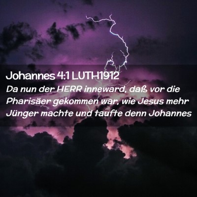 Picture 02 - Johannes 4:1 LUTH1912 - Da nun der HERR inneward, daß vor die Pharisäer - Bible Verse Picture