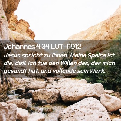 Picture 02 - Johannes 4:34 LUTH1912 - Jesus spricht zu ihnen: Meine Speise ist die, - Bible Verse Picture