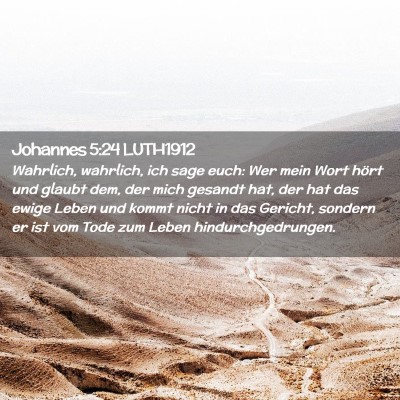 Picture 02 - Johannes 5:24 LUTH1912 - Wahrlich, wahrlich, ich sage euch: Wer mein Wort - Bible Verse Picture
