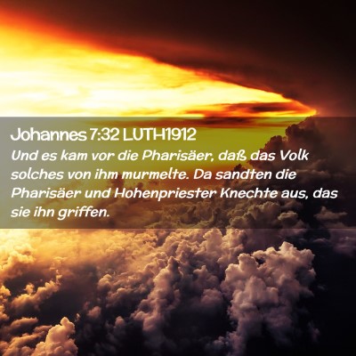 Picture 02 - Johannes 7:32 LUTH1912 - Und es kam vor die Pharisäer, daß das Volk - Bible Verse Picture