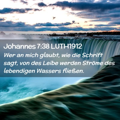 Picture 02 - Johannes 7:38 LUTH1912 - Wer an mich glaubt, wie die Schrift sagt, von des - Bible Verse Picture