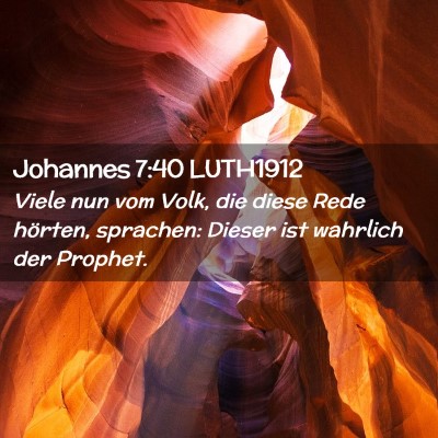 Picture 02 - Johannes 7:40 LUTH1912 - Viele nun vom Volk, die diese Rede hörten, - Bible Verse Picture