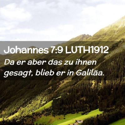 Picture 02 - Johannes 7:9 LUTH1912 - Da er aber das zu ihnen gesagt, blieb er in - Bible Verse Picture