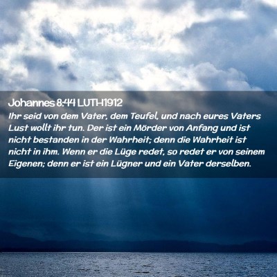 Picture 02 - Johannes 8:44 LUTH1912 - Ihr seid von dem Vater, dem Teufel, und nach - Bible Verse Picture
