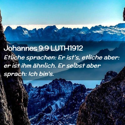 Picture 02 - Johannes 9:9 LUTH1912 - Etliche sprachen: Er ist's, etliche aber: er ist - Bible Verse Picture