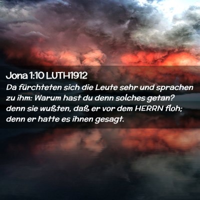 Picture 02 - Jona 1:10 LUTH1912 - Da fürchteten sich die Leute sehr und sprachen - Bible Verse Picture