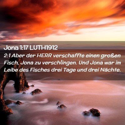 Picture 02 - Jona 1:17 LUTH1912 - 2:1 Aber der HERR verschaffte einen großen - Bible Verse Picture