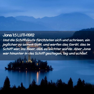 Picture 02 - Jona 1:5 LUTH1912 - Und die Schiffsleute fürchteten sich und - Bible Verse Picture