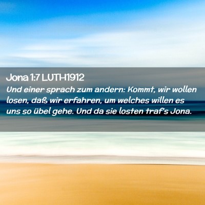 Picture 02 - Jona 1:7 LUTH1912 - Und einer sprach zum andern: Kommt, wir wollen - Bible Verse Picture
