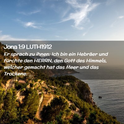 Picture 02 - Jona 1:9 LUTH1912 - Er sprach zu ihnen: Ich bin ein Hebräer und - Bible Verse Picture