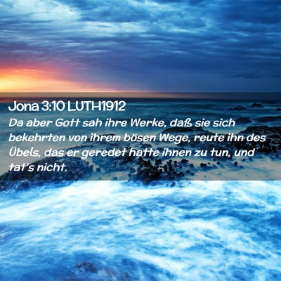 Picture 02 - Jona 3:10 LUTH1912 - Da aber Gott sah ihre Werke, daß sie sich - Bible Verse Picture