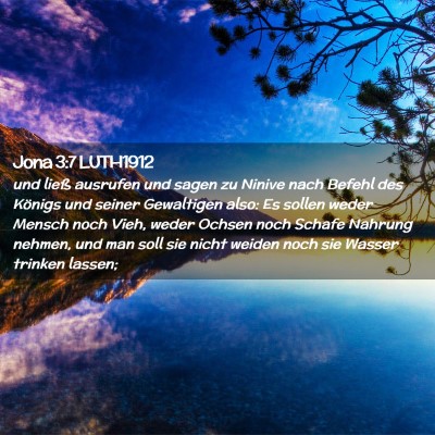 Picture 02 - Jona 3:7 LUTH1912 - und ließ ausrufen und sagen zu Ninive nach - Bible Verse Picture