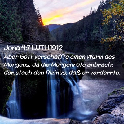 Picture 02 - Jona 4:7 LUTH1912 - Aber Gott verschaffte einen Wurm des Morgens, da - Bible Verse Picture