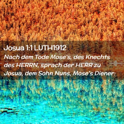 Picture 02 - Josua 1:1 LUTH1912 - Nach dem Tode Mose's, des Knechts des HERRN, - Bible Verse Picture