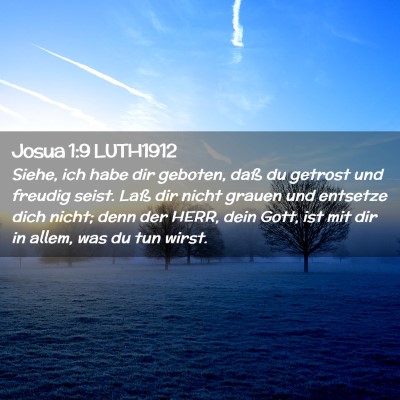 Picture 02 - Josua 1:9 LUTH1912 - Siehe, ich habe dir geboten, daß du getrost und - Bible Verse Picture