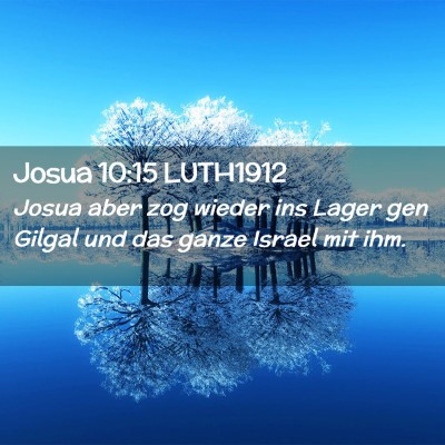 Picture 02 - Josua 10:15 LUTH1912 - Josua aber zog wieder ins Lager gen Gilgal und - Bible Verse Picture