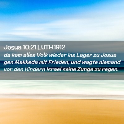 Picture 02 - Josua 10:21 LUTH1912 - da kam alles Volk wieder ins Lager zu Josua gen - Bible Verse Picture