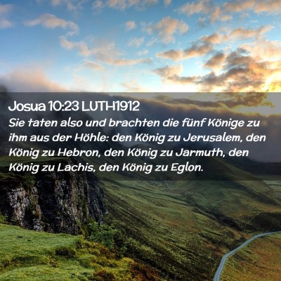 Picture 02 - Josua 10:23 LUTH1912 - Sie taten also und brachten die fünf Könige zu - Bible Verse Picture