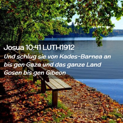 Picture 02 - Josua 10:41 LUTH1912 - Und schlug sie von Kades-Barnea an bis gen Gaza - Bible Verse Picture