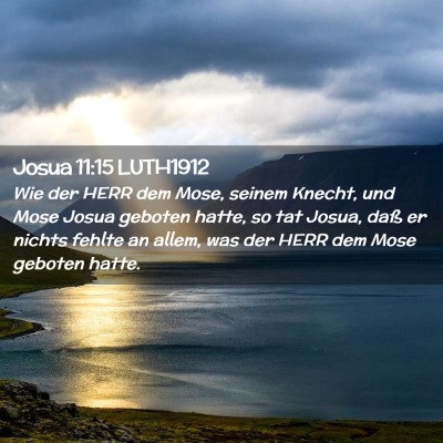Picture 02 - Josua 11:15 LUTH1912 - Wie der HERR dem Mose, seinem Knecht, und Mose - Bible Verse Picture