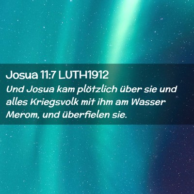 Picture 02 - Josua 11:7 LUTH1912 - Und Josua kam plötzlich über sie und alles - Bible Verse Picture