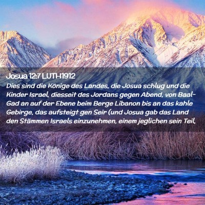 Picture 02 - Josua 12:7 LUTH1912 - Dies sind die Könige des Landes, die Josua - Bible Verse Picture