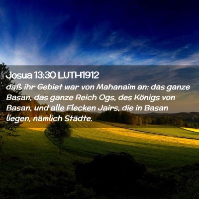 Picture 02 - Josua 13:30 LUTH1912 - daß ihr Gebiet war von Mahanaim an: das ganze - Bible Verse Picture