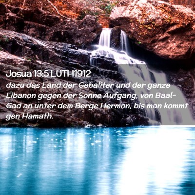 Picture 02 - Josua 13:5 LUTH1912 - dazu das Land der Gebaliter und der ganze Libanon - Bible Verse Picture