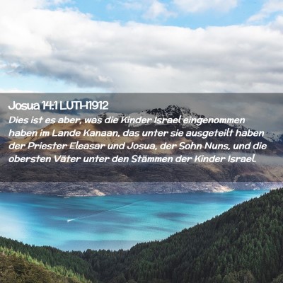 Picture 02 - Josua 14:1 LUTH1912 - Dies ist es aber, was die Kinder Israel - Bible Verse Picture