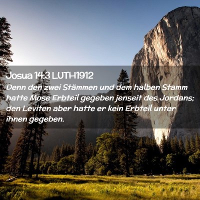 Picture 02 - Josua 14:3 LUTH1912 - Denn den zwei Stämmen und dem halben Stamm hatte - Bible Verse Picture