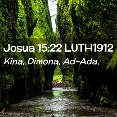 Picture 02 - Josua 15:22 LUTH1912 - Kina, Dimona, - Bible Verse Picture