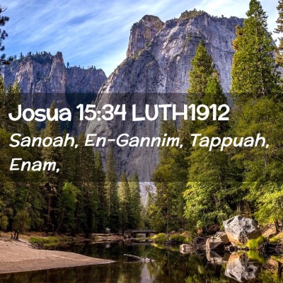 Picture 02 - Josua 15:34 LUTH1912 - Sanoah, En-Gannim, Tappuah, - Bible Verse Picture