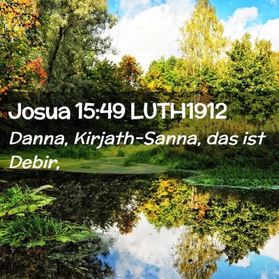 Picture 02 - Josua 15:49 LUTH1912 - Danna, Kirjath-Sanna, das ist - Bible Verse Picture