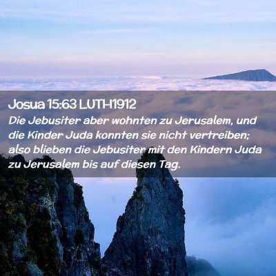 Picture 02 - Josua 15:63 LUTH1912 - Die Jebusiter aber wohnten zu Jerusalem, und die - Bible Verse Picture