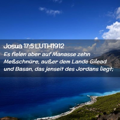Picture 02 - Josua 17:5 LUTH1912 - Es fielen aber auf Manasse zehn Meßschnüre, - Bible Verse Picture