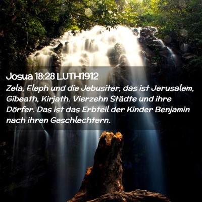 Picture 02 - Josua 18:28 LUTH1912 - Zela, Eleph und die Jebusiter, das ist Jerusalem, - Bible Verse Picture
