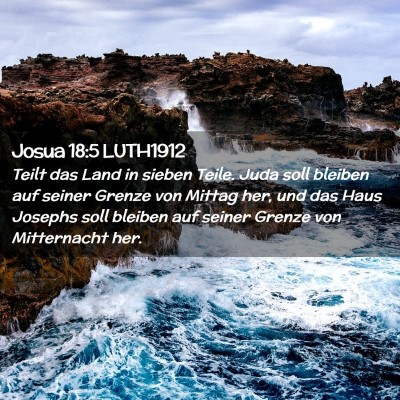 Picture 02 - Josua 18:5 LUTH1912 - Teilt das Land in sieben Teile. Juda soll bleiben - Bible Verse Picture