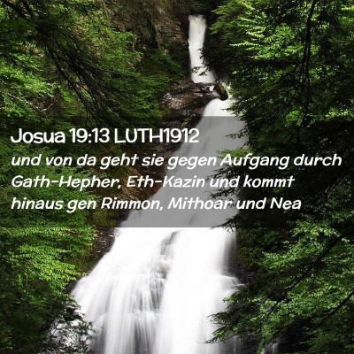 Picture 02 - Josua 19:13 LUTH1912 - und von da geht sie gegen Aufgang durch - Bible Verse Picture