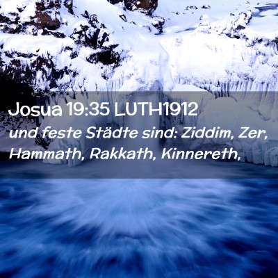 Picture 02 - Josua 19:35 LUTH1912 - und feste Städte sind: Ziddim, Zer, Hammath, - Bible Verse Picture