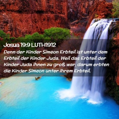 Picture 02 - Josua 19:9 LUTH1912 - Denn der Kinder Simeon Erbteil ist unter dem - Bible Verse Picture