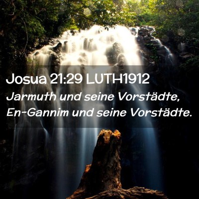 Picture 02 - Josua 21:29 LUTH1912 - Jarmuth und seine Vorstädte, En-Gannim und seine - Bible Verse Picture