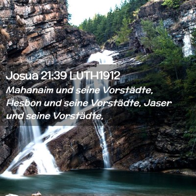 Picture 02 - Josua 21:39 LUTH1912 - Mahanaim und seine Vorstädte, Hesbon und seine - Bible Verse Picture