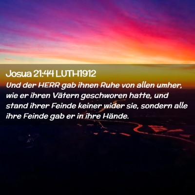 Picture 02 - Josua 21:44 LUTH1912 - Und der HERR gab ihnen Ruhe von allen umher, wie - Bible Verse Picture