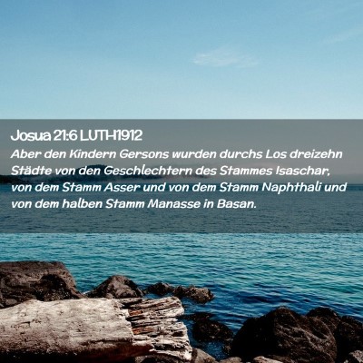 Picture 02 - Josua 21:6 LUTH1912 - Aber den Kindern Gersons wurden durchs Los - Bible Verse Picture