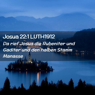 Picture 02 - Josua 22:1 LUTH1912 - Da rief Josua die Rubeniter und Gaditer und den - Bible Verse Picture