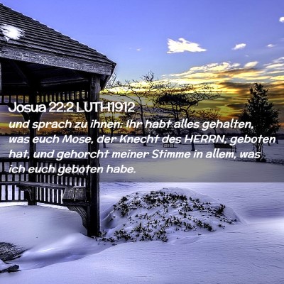Picture 02 - Josua 22:2 LUTH1912 - und sprach zu ihnen: Ihr habt alles gehalten, was - Bible Verse Picture