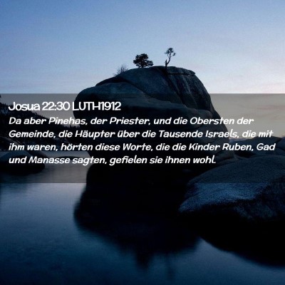 Picture 02 - Josua 22:30 LUTH1912 - Da aber Pinehas, der Priester, und die Obersten - Bible Verse Picture