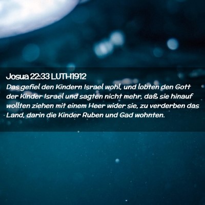 Picture 02 - Josua 22:33 LUTH1912 - Das gefiel den Kindern Israel wohl, und lobten - Bible Verse Picture