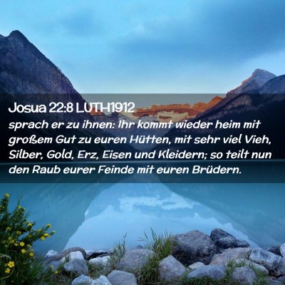 Picture 02 - Josua 22:8 LUTH1912 - sprach er zu ihnen: Ihr kommt wieder heim mit - Bible Verse Picture