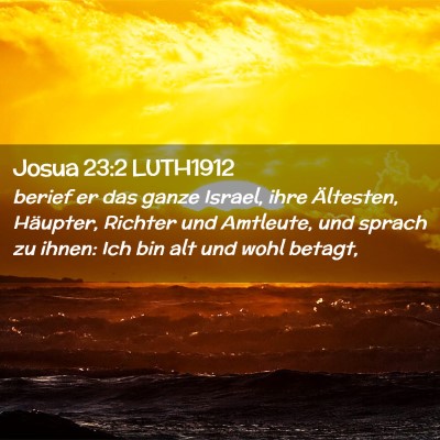 Picture 02 - Josua 23:2 LUTH1912 - berief er das ganze Israel, ihre Ältesten, - Bible Verse Picture